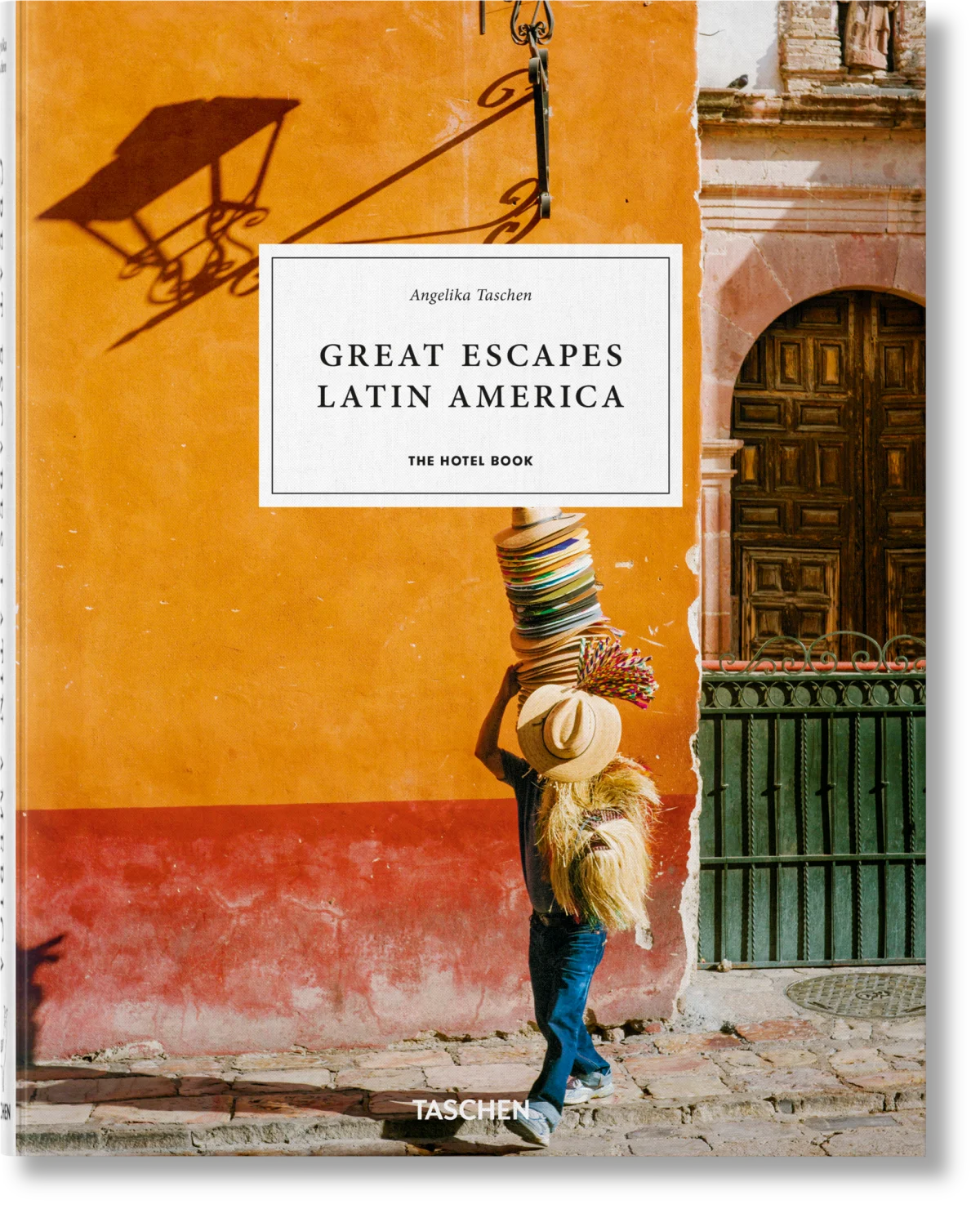 Great Escapes Latin America.  The Hotel Book