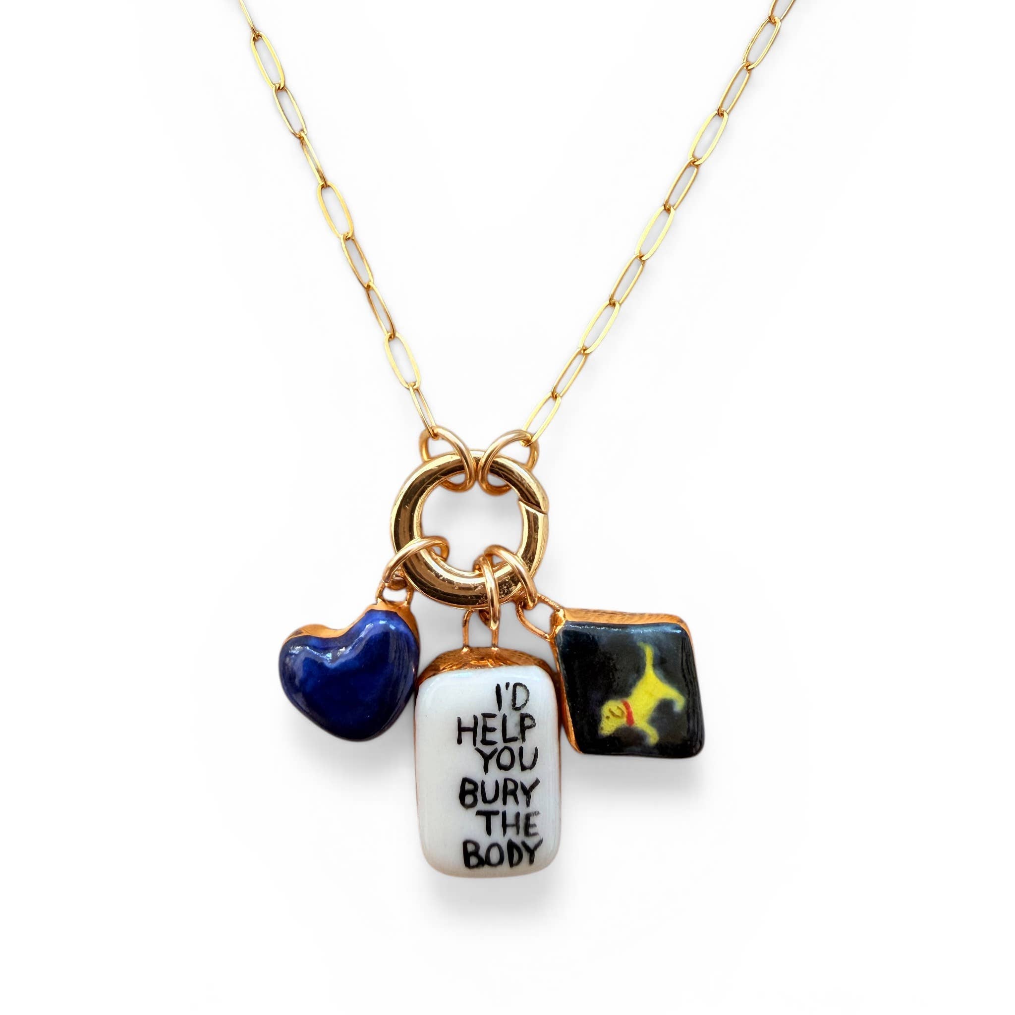 “I’d Help You Bury The Body” Charm