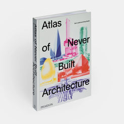Atlas of Never Built Architecture Atlas of Never Built Architecture