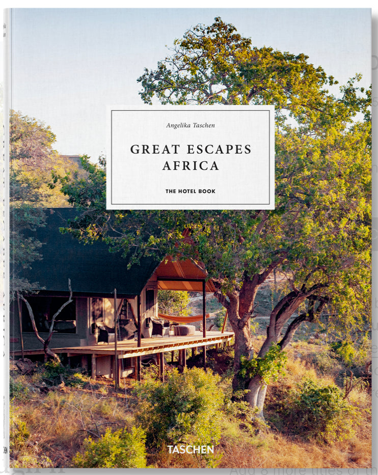 Great Escapes Africa. The Hotel Book.