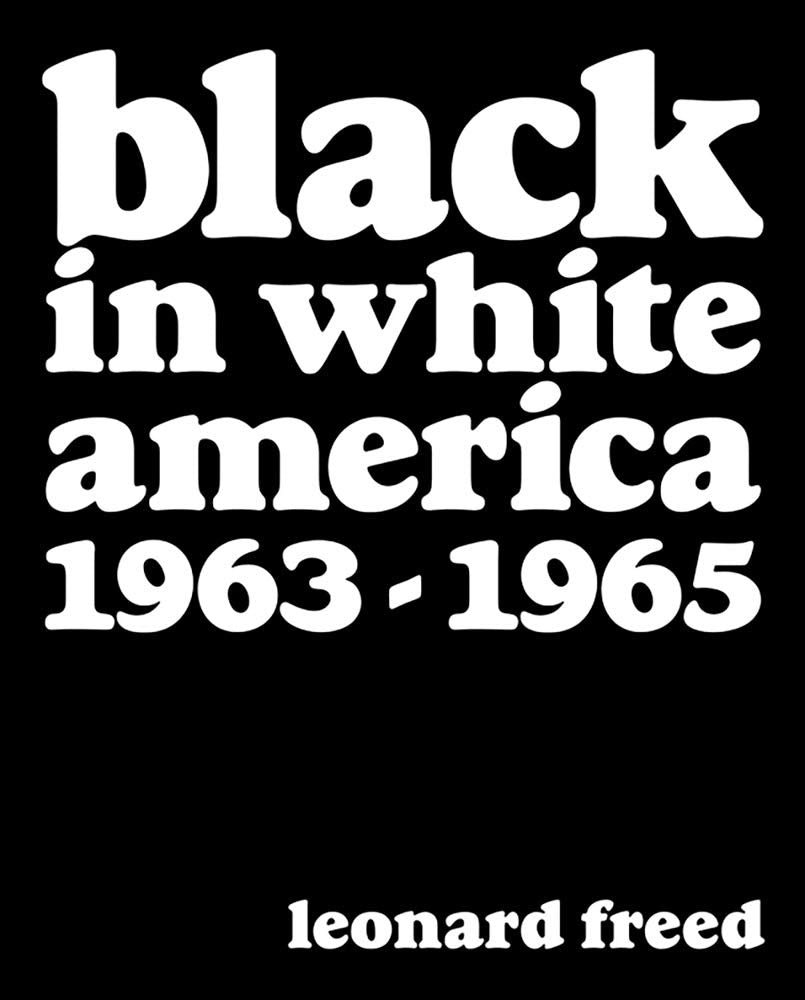 Leonard Freed: Black in White America