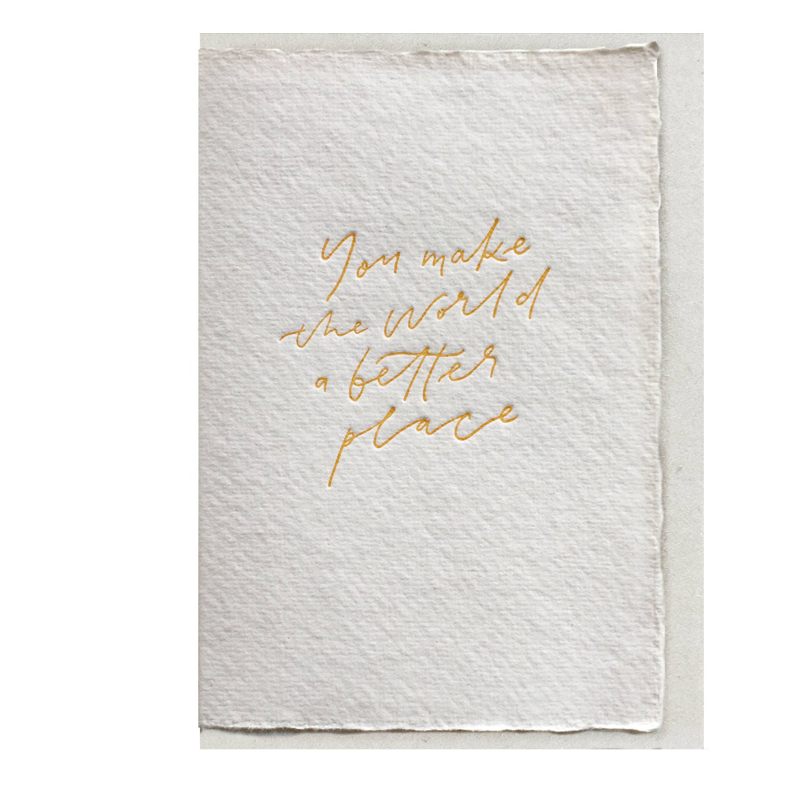 You Make the World a Better Place Greeting Card